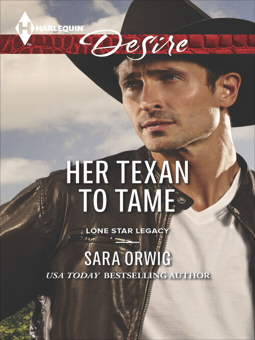 Title details for Her Texan to Tame by Sara Orwig - Wait list